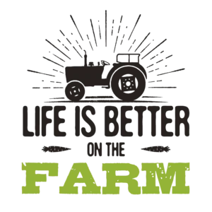 Life Is Better on the Farm DTF Transfer – Rustic Country Print