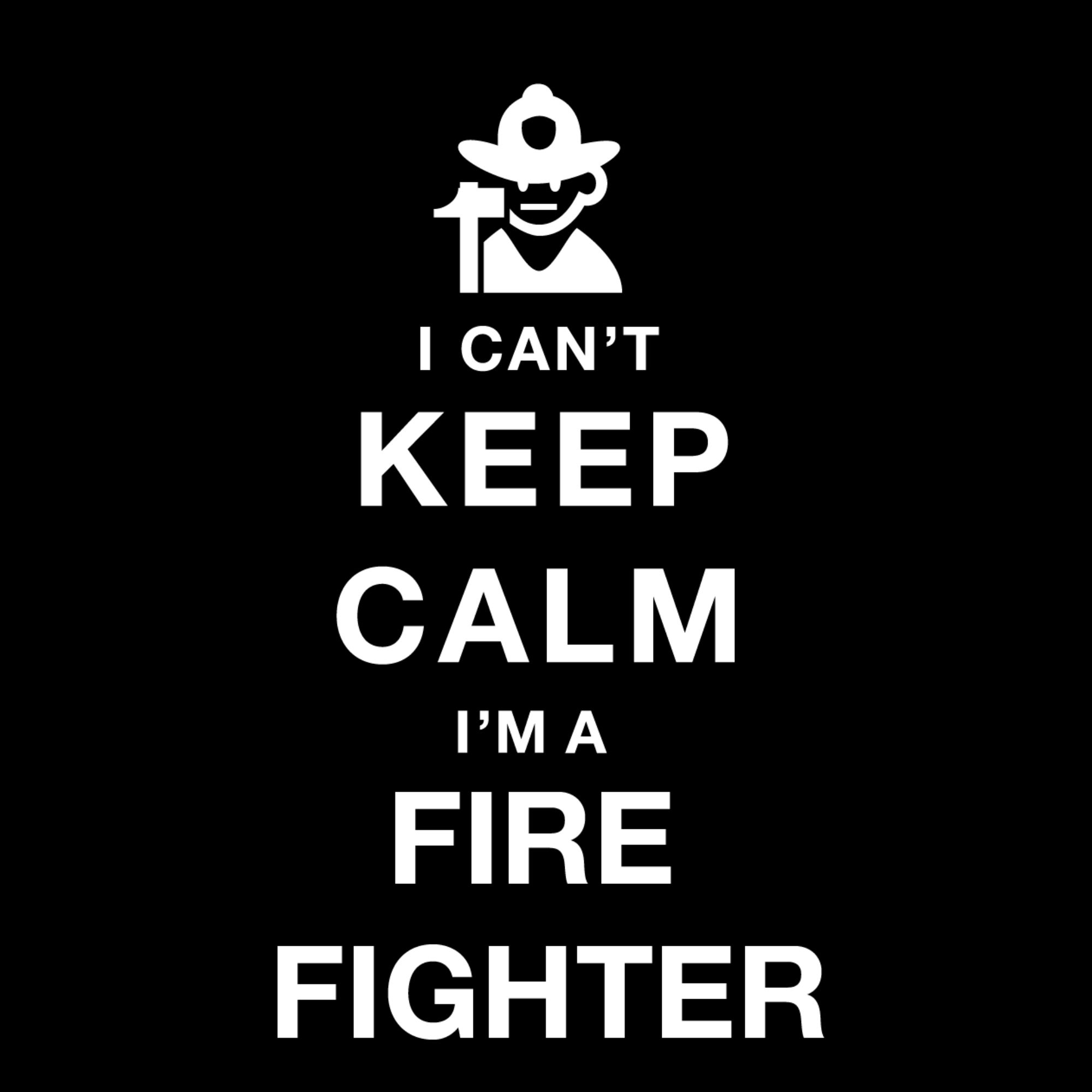 I Can’t Keep Calm Firefighter DTF Transfer - Fire Rescue Design