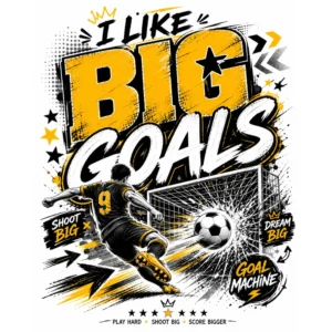 I Like Big Goals DTF Transfer – Football Graphic Print