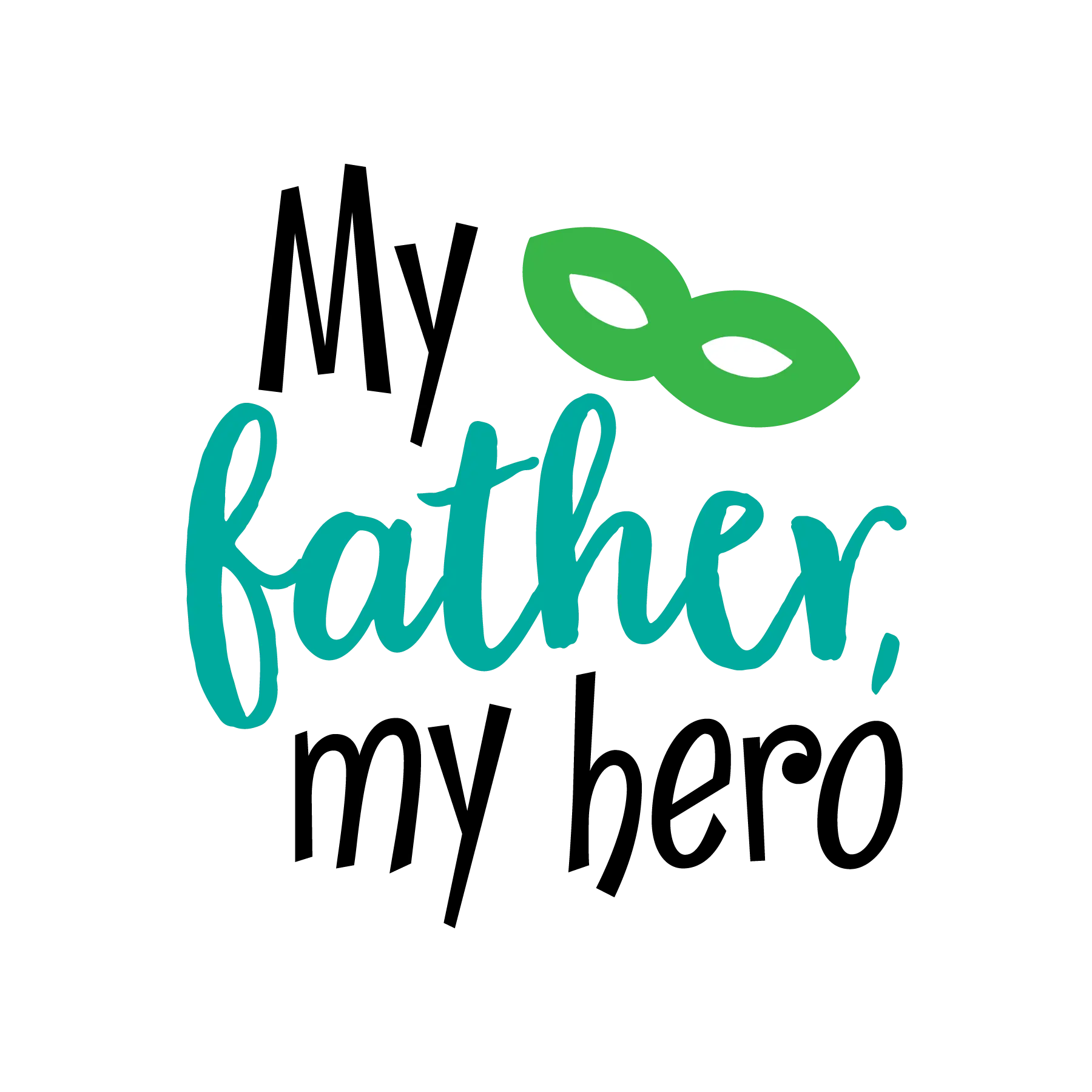 My Father My Hero DTF Transfer - Proud Dad Father’s Day Design