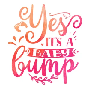 Yes It’s a Baby Bump DTF Transfer – Ready to Press Design
